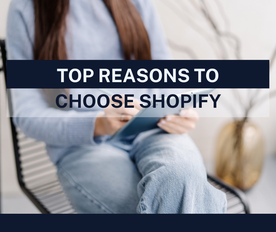 Top reasons to choose Shopify for your business